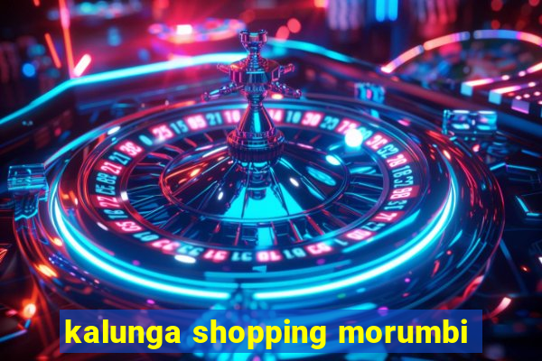 kalunga shopping morumbi